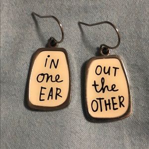 In One Ear Out The Other Dangle Earrings